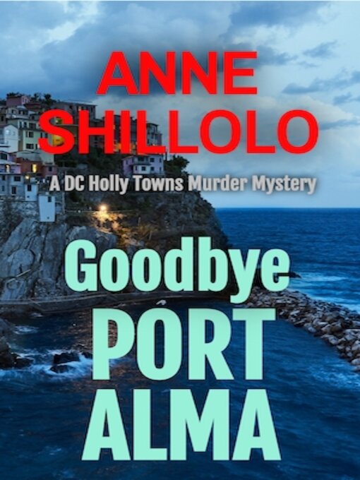 Title details for Goodbye Port Alma by Anne Shillolo - Available